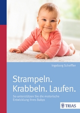 Strampeln. Krabbeln. Laufen. - Ingeborg Scheffler