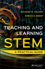Teaching and Learning STEM -  Rebecca Brent,  Richard M. Felder