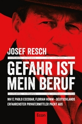 Gefahr ist mein Beruf -  Josef Resch