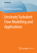 Unsteady Turbulent Flow Modelling and Applications - David Roos Launchbury