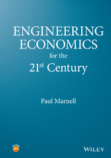 Engineering Economics for the 21st Century -  Paul Marnell