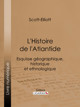 L'Histoire de l'Atlantide -  Scott-Elliott,  Ligaran