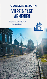 DuMont Reiseabenteuer Vierzig Tage Armenien - Constanze John