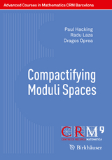 Compactifying Moduli Spaces - Paul Hacking, Radu Laza, Dragos Oprea