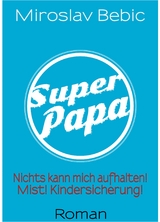 Super Papa! - Miroslav Bebic