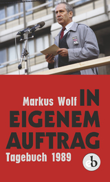 In eigenem Auftrag - Markus Wolf