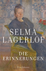 Die Erinnerungen - Selma Lagerlöf