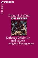 Die Ketzer - Christoph Auffarth
