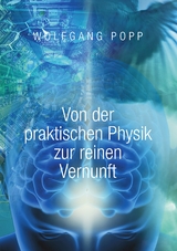 Von der praktischen Physik zur reinen Vernunft - Wolfgang Popp