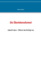 Die Überlebensformel - Robert Lackner