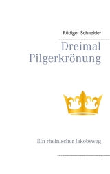 Dreimal Pilgerkrönung - Rüdiger Schneider