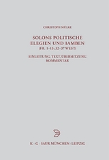 Solons politische Elegien und Iamben (fr. 1-13, 32-37 W.) - Christoph Mülke