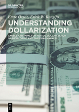 Understanding Dollarization - Emre Ozsoz, Erick W. Rengifo