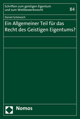 Ein Allgemeiner Teil für das Recht des Geistigen Eigentums? - Daniel Schöneich