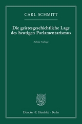 Die geistesgeschichtliche Lage des heutigen Parlamentarismus. - Carl Schmitt