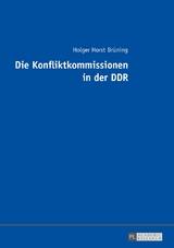 Die Konfliktkommissionen in der DDR - Holger Horst Brüning