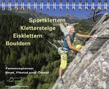 Sportklettern - Klettersteige - Eisklettern - Bouldern Ferienregionen Imst, Pitztal und Ötztal - Durner, Günter; Gstettner, Gerhard
