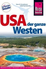 Reise Know-How Reiseführer USA – der ganze Westen Das Handbuch für individuelles Entdecken - Hans-R. Grundmann, Isabel Synnatschke