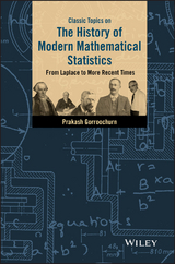 Classic Topics on the History of Modern Mathematical Statistics - Prakash Gorroochurn