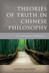 Theories of Truth in Chinese Philosophy -  Alexus McLeod