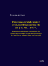 Optimierungsmöglichkeiten des Kostentragungsmodells des § 40 Abs. 1 BetrVG - Henning Abraham