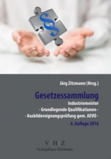 Gesetzessammlung Industriemeister - Grundlegende Qualifikationen - Ausbildereignungsprüfung gem. AEVO - - Zitzmann, Jörg