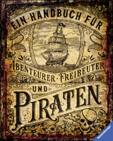 Ein Handbuch für Abenteurer, Freibeuter und Piraten - Andrea Schwendemann