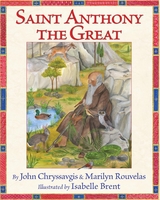 Saint Anthony the Great -  John Chryssavgis,  Marilyn Rouvelas