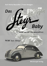 Das Steyr Baby und seine Verwandten - Rauscher Karl H; Knogler Franz