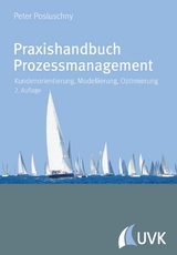 Praxishandbuch Prozessmanagement - Peter Posluschny