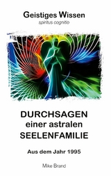 Durchsagen einer astralen Seelenfamilie - Mike Brand