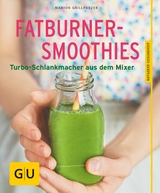 Fatburner-Smoothies -  Marion Grillparzer