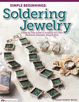 Simple Beginnings: Soldering Jewelry -  Suzann Sladcik Wilson