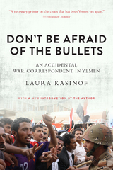 Don't Be Afraid of the Bullets -  Laura Kasinof