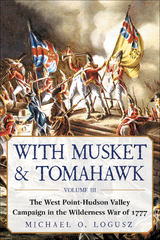 With Musket & Tomahawk -  Michael O. Logusz