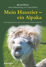 Mein Haustier – ein Alpaka - Bernd Düsel