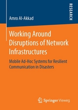 Working Around Disruptions of Network Infrastructures - Amro Al-Akkad