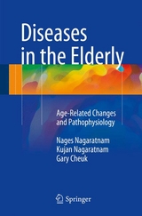 Diseases in the Elderly - Nages Nagaratnam, Kujan Nagaratnam, Gary Cheuk