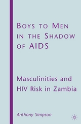 Boys to Men in the Shadow of AIDS -  A. Simpson