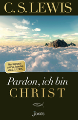 Pardon, ich bin Christ - C. S. Lewis