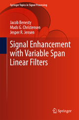 Signal Enhancement with Variable Span Linear Filters -  Jacob Benesty,  Mads G. Christensen,  Jesper R. Jensen
