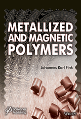 Metallized and Magnetic Polymers -  Johannes Karl Fink