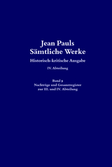 Jean Pauls Sämtliche Werke. Vierte Abteilung: Briefe an Jean Paul / Nachträge und Gesamtregister zur III. und IV. Abteilung - 