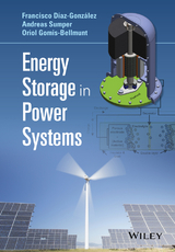 Energy Storage in Power Systems - Francisco Díaz-González, Andreas Sumper, Oriol Gomis-Bellmunt