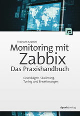 Monitoring mit Zabbix: Das Praxishandbuch -  Thorsten Kramm