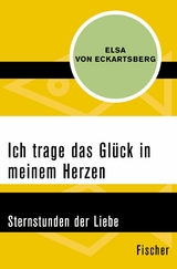 Ich trage das Glück in meinem Herzen -  Elsa von Eckartsberg