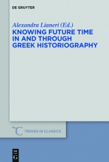 Knowing Future Time In and Through Greek Historiography - 