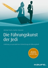 Die Führungskunst der Jedi -  Michael Fuchs,  Jochen Messner