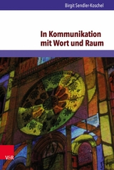 In Kommunikation mit Wort und Raum -  Birgit Sendler-Koschel