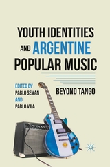 Youth Identities and Argentine Popular Music - 